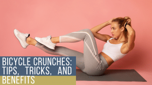 Bicycle Kicks Ab Crunches Workout Tips & Benefits