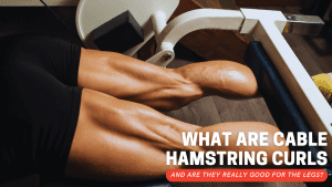 Are cable hamstring curls an effective leg exercise?