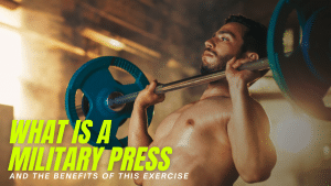 What is a military press and its benefits