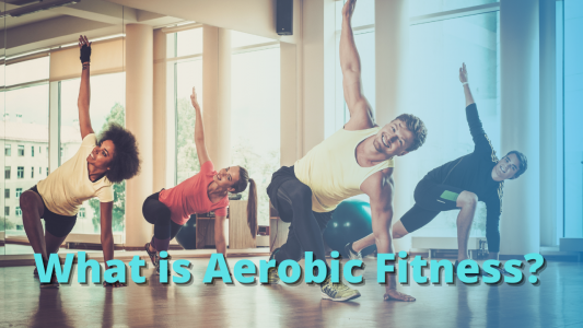 What is Aerobic Fitness?