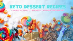Read more about the article Keto Dessert Recipes: 8 recipes to Satisfy Your Sweet Tooth on a Low-Carb Diet