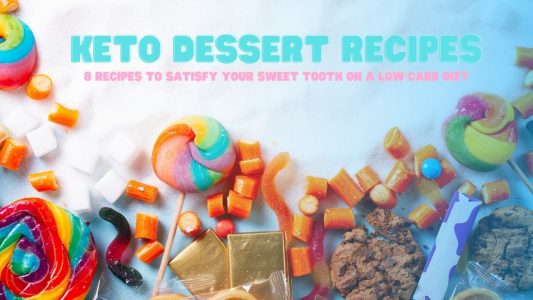 Keto Dessert Recipes: 8 recipes to Satisfy Your Sweet Tooth on a Low-Carb Diet