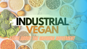 Read more about the article What is an Industrial Vegan? Facts About the Growing Movement