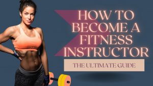 Read more about the article How to Become a Fitness Instructor: The Ultimate Guide