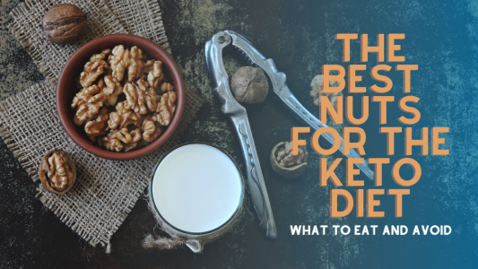 The Best Nuts for the Keto Diet – What to Eat and Avoid