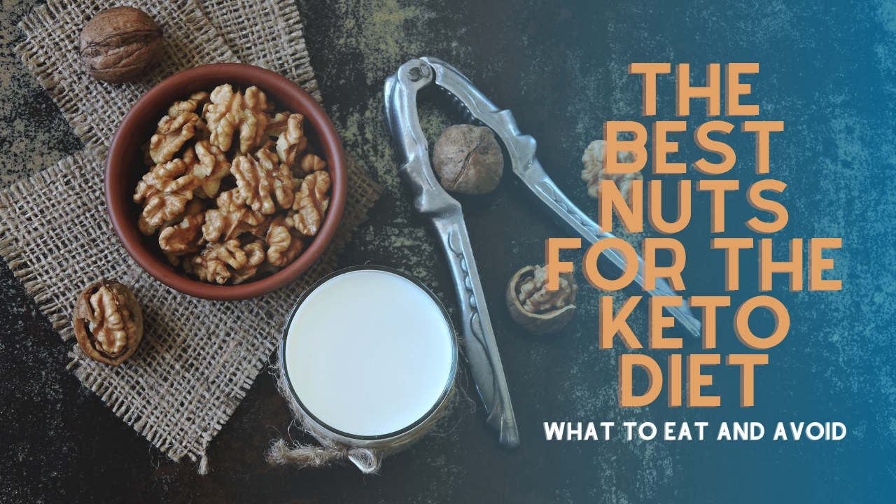 The Best Nuts for the Keto Diet - What to Eat and Avoid