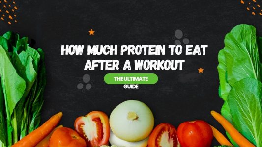 How Much Protein to Eat After a Workout – The Ultimate Guide