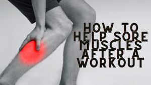Read more about the article How to Help Sore Muscles After a Workout