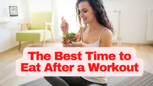 The Best Time to Eat After a Workout