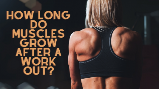 How Long Do Muscles Grow After a Workout