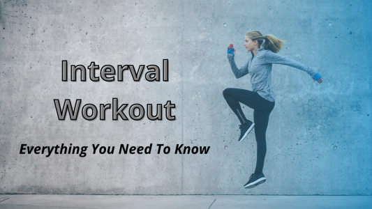 Interval Workout – Everything You Need To Know