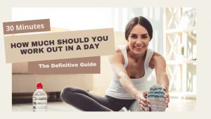 Read more about the article How Much Should You Work Out in a Day – The Definitive Guide