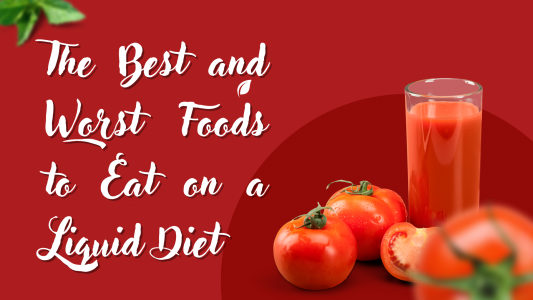 The Best and Worst Foods to Eat on a Liquid Diet