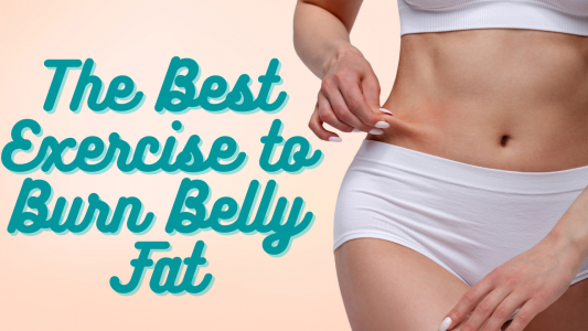 The Best Exercise to Burn Belly Fat