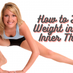 How to Lose Weight in Your Inner Thighs