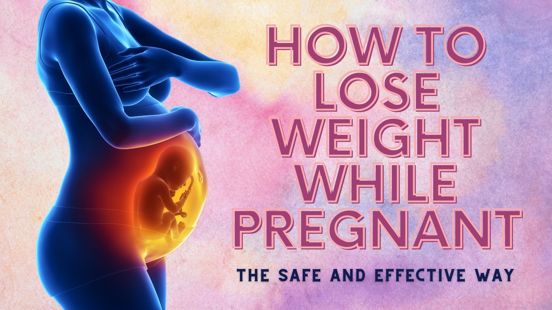 how-to-lose-weight-while-pregnant-the-safe-and-effective-way