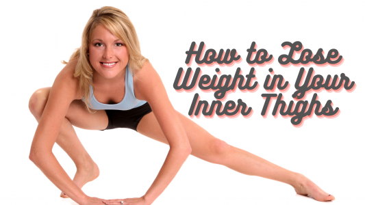 How to Lose Weight in Your Inner Thighs